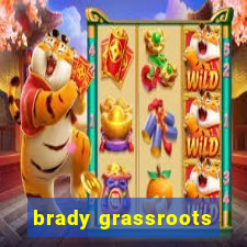 brady grassroots